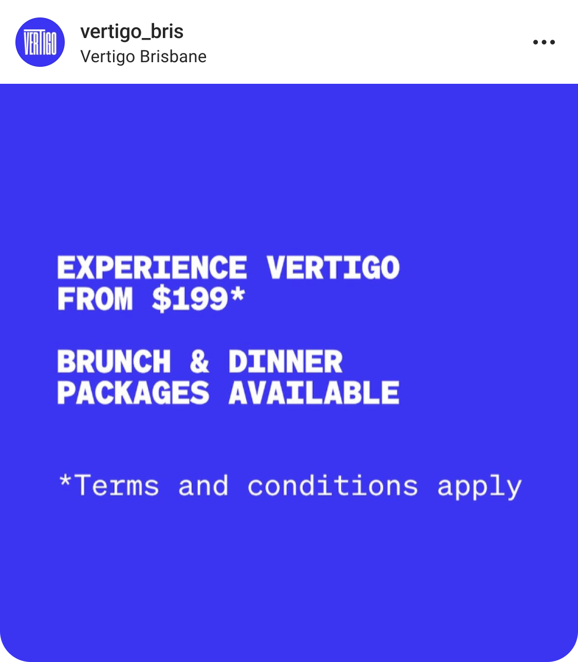 Blue graphic with white text: “Experience Vertigo from $199*. Brunch & dinner packages available. *Terms and conditions apply.” Vertigo Brisbane logo in top left corner. Instagram username shown above image.